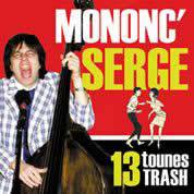 Mononc' Serge : 13 Tounes Trash